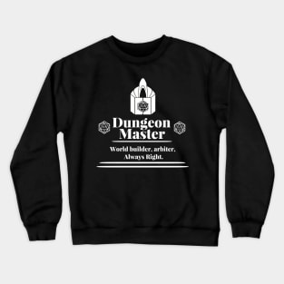 Dungeon Master: World builder, arbiter, always right. #1 in a series of #13 Crewneck Sweatshirt